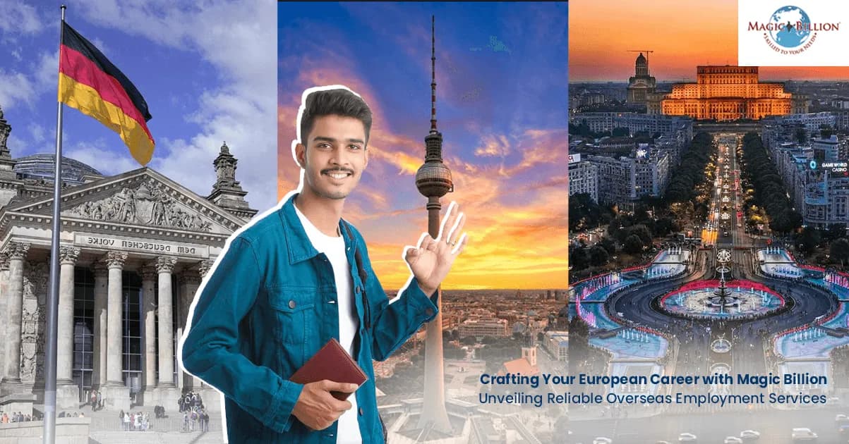 Embark on a European Career Odyssey with Magic Billion – Your Reliable Overseas Employment Services Partner